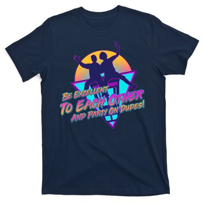 Retro 80's Bill And Ted Be Excellent to Each Other Party On Dudes! T-Shirt