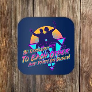 Retro 80's Bill And Ted Be Excellent to Each Other Party On Dudes! Coaster