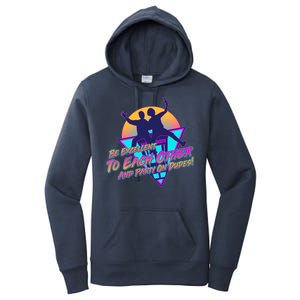 Retro 80's Bill And Ted Be Excellent to Each Other Party On Dudes! Women's Pullover Hoodie