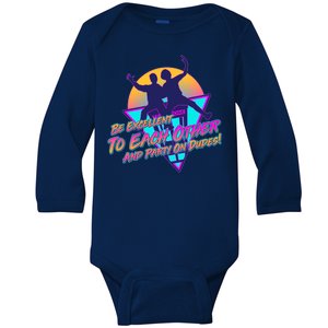 Retro 80's Bill And Ted Be Excellent to Each Other Party On Dudes! Baby Long Sleeve Bodysuit