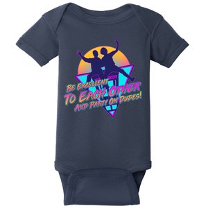 Retro 80's Bill And Ted Be Excellent to Each Other Party On Dudes! Baby Bodysuit