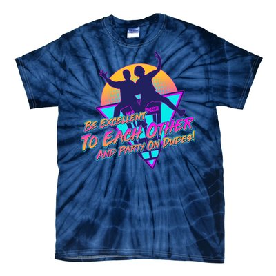 Retro 80's Bill And Ted Be Excellent to Each Other Party On Dudes! Tie-Dye T-Shirt