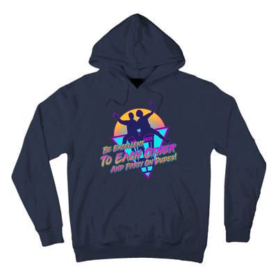 Retro 80's Bill And Ted Be Excellent to Each Other Party On Dudes! Tall Hoodie