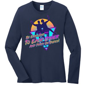 Retro 80's Bill And Ted Be Excellent to Each Other Party On Dudes! Ladies Long Sleeve Shirt