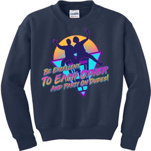 Retro 80's Bill And Ted Be Excellent to Each Other Party On Dudes! Kids Sweatshirt