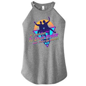 Retro 80's Bill And Ted Be Excellent to Each Other Party On Dudes! Women's Perfect Tri Rocker Tank