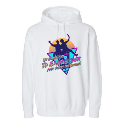 Retro 80's Bill And Ted Be Excellent to Each Other Party On Dudes! Garment-Dyed Fleece Hoodie