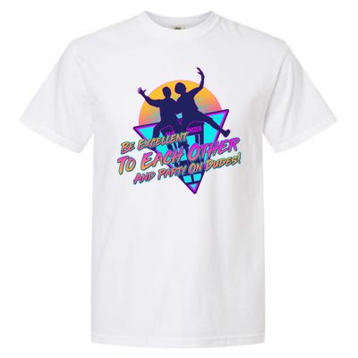 Retro 80's Bill And Ted Be Excellent to Each Other Party On Dudes! Garment-Dyed Heavyweight T-Shirt