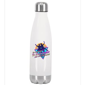 Retro 80's Bill And Ted Be Excellent to Each Other Party On Dudes! Stainless Steel Insulated Water Bottle