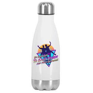 Retro 80's Bill And Ted Be Excellent to Each Other Party On Dudes! Stainless Steel Insulated Water Bottle