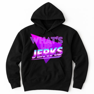 Retro 80's Eighties What's Up Jerks Hoodie