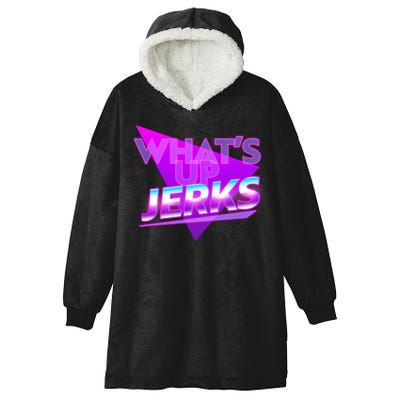 Retro 80's Eighties What's Up Jerks Hooded Wearable Blanket