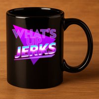 Retro 80's Eighties What's Up Jerks 11oz C Handle Ceramic Mug