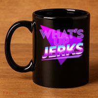 Retro 80's Eighties What's Up Jerks 11oz C Handle Ceramic Mug
