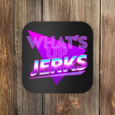 Retro 80's Eighties What's Up Jerks Coaster