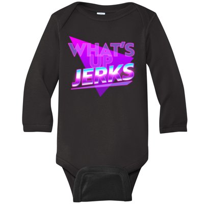 Retro 80's Eighties What's Up Jerks Baby Long Sleeve Bodysuit