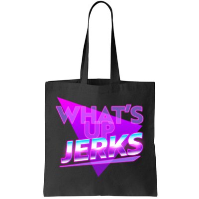 Retro 80's Eighties What's Up Jerks Tote Bag