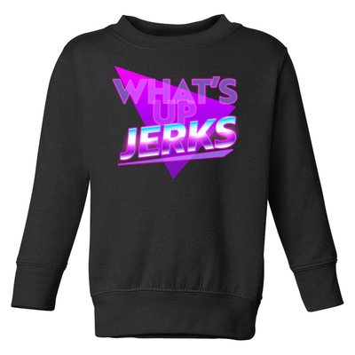 Retro 80's Eighties What's Up Jerks Toddler Sweatshirt