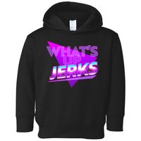 Retro 80's Eighties What's Up Jerks Toddler Hoodie