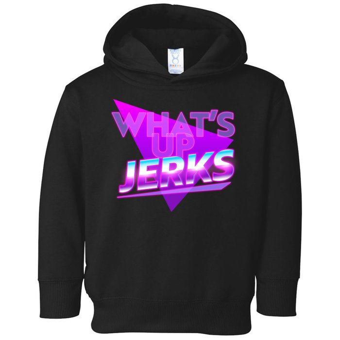 Retro 80's Eighties What's Up Jerks Toddler Hoodie