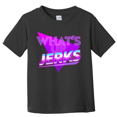 Retro 80's Eighties What's Up Jerks Toddler T-Shirt