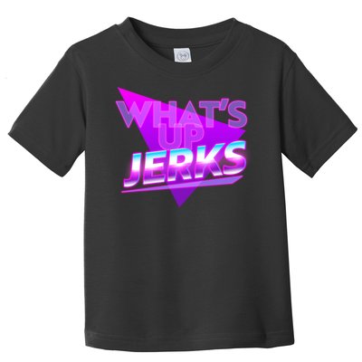 Retro 80's Eighties What's Up Jerks Toddler T-Shirt