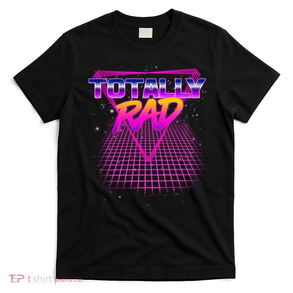 Retro 80's Totally Rad T-Shirt