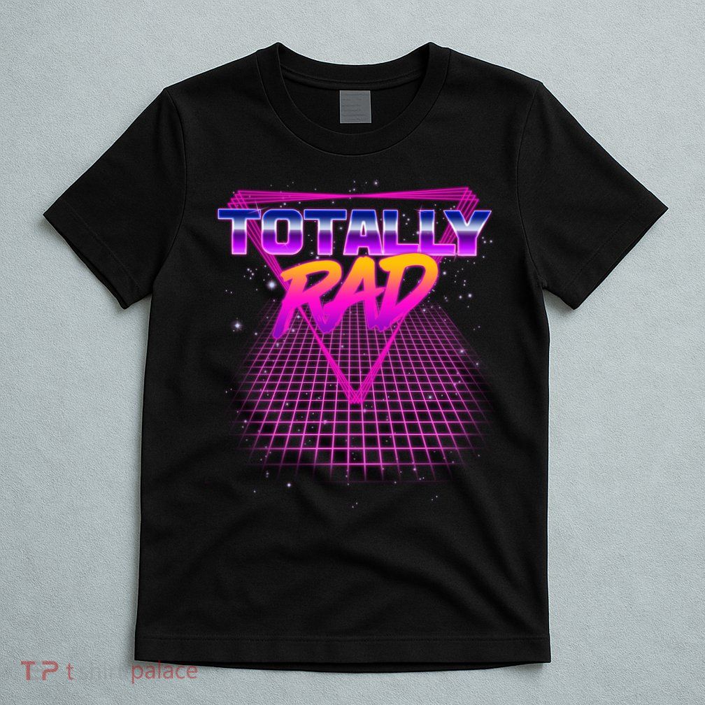 Retro 80's Totally Rad T-Shirt