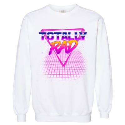 Retro 80's Totally Rad Garment-Dyed Sweatshirt