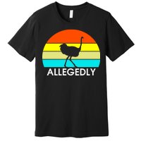 Retro Allegedly Ostrich Vintage Premium T-Shirt