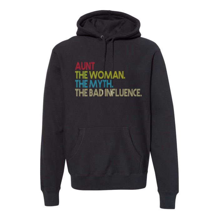 Retro Aunt The Woman Myth Bad Influence Premium Hoodie