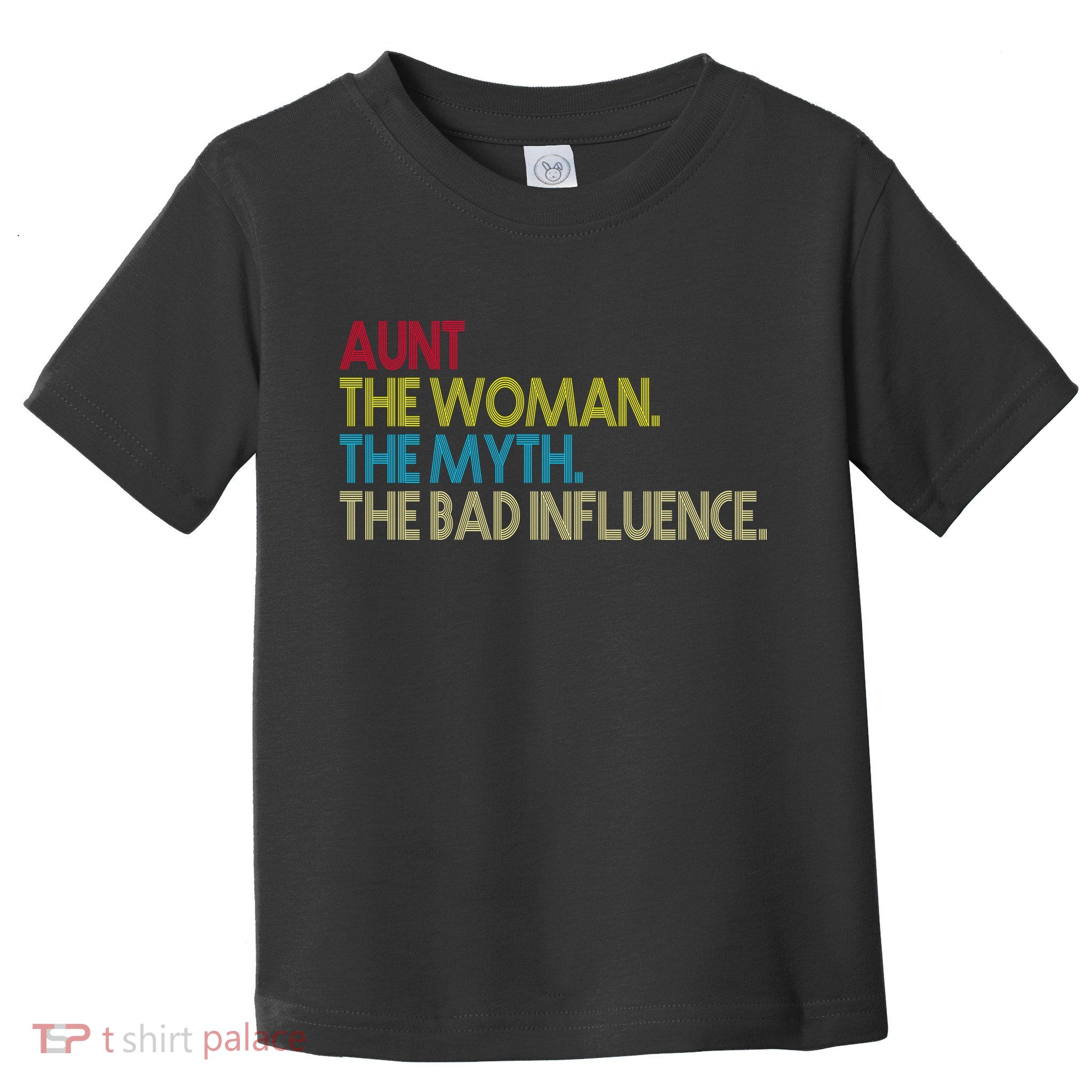 Retro Aunt The Woman Myth Bad Influence Toddler T-Shirt