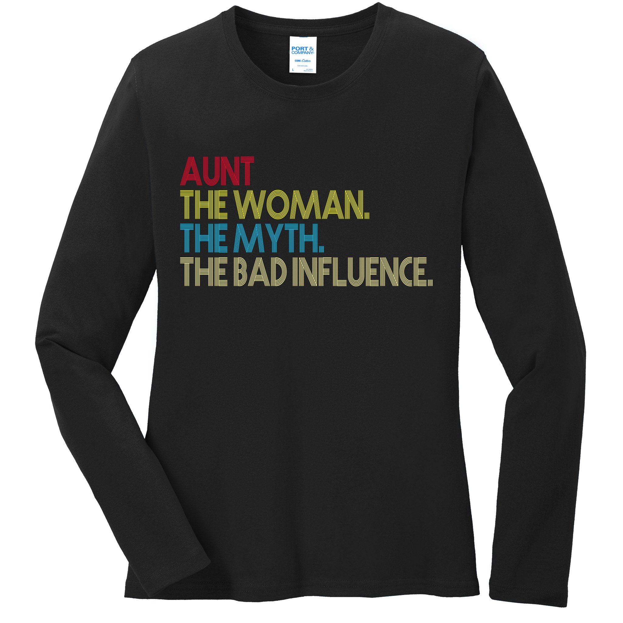 Retro Aunt The Woman Myth Bad Influence Ladies Long Sleeve Shirt
