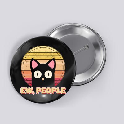Retro Ew People Funny Cat Button