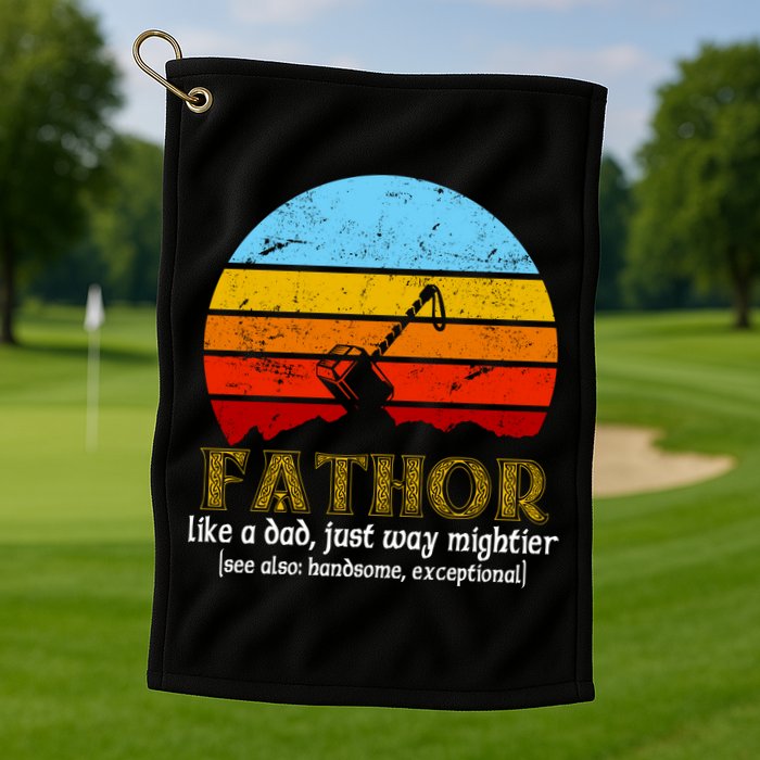 Retro Fathor Like Dad Just Way Mightier Golf Towel