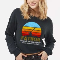 Retro Fathor Like Dad Just Way Mightier Cropped Pullover Crew