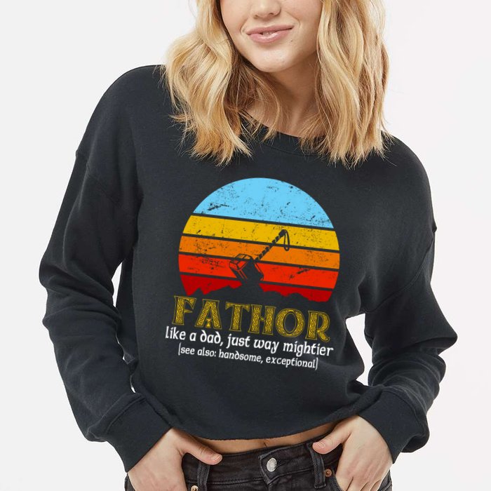 Retro Fathor Like Dad Just Way Mightier Cropped Pullover Crew