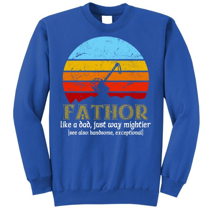 Retro Fathor Like Dad Just Way Mightier Sweatshirt