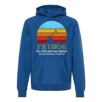 Retro Fathor Like Dad Just Way Mightier Premium Hoodie