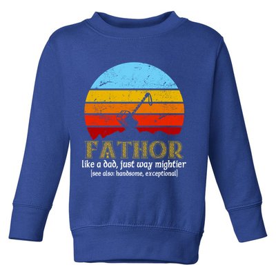 Retro Fathor Like Dad Just Way Mightier Toddler Sweatshirt