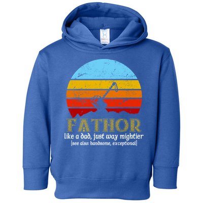 Retro Fathor Like Dad Just Way Mightier Toddler Hoodie
