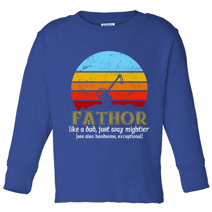 Retro Fathor Like Dad Just Way Mightier Toddler Long Sleeve Shirt