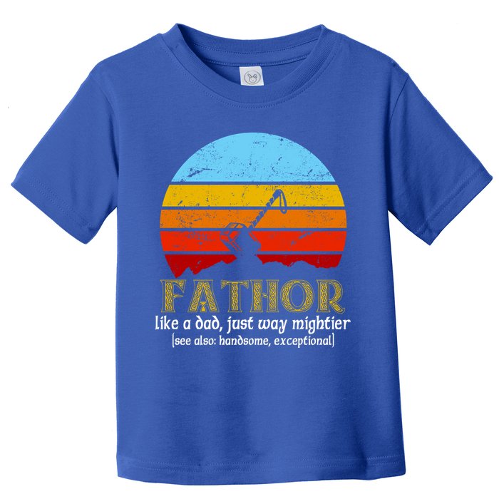 Retro Fathor Like Dad Just Way Mightier Toddler T-Shirt