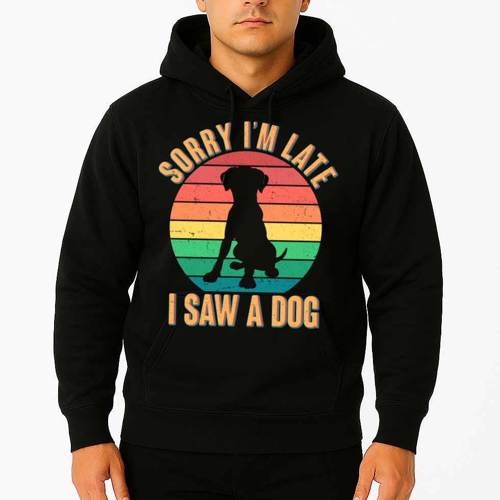Retro Funny Sorry I'm Late I Saw A Dog Hoodie