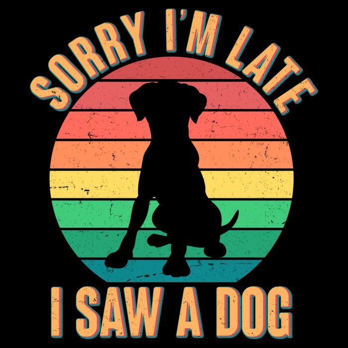 Retro Funny Sorry I'm Late I Saw A Dog Polo