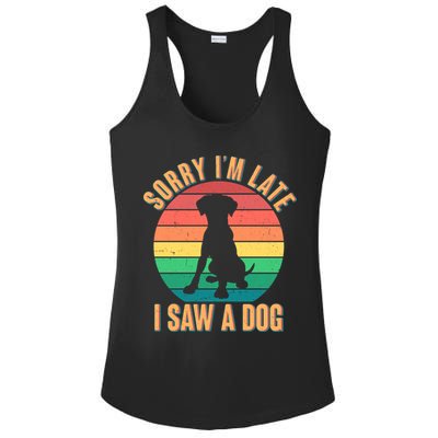 Retro Funny Sorry I'm Late I Saw A Dog Ladies PosiCharge Competitor Racerback Tank