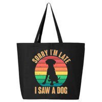 Retro Funny Sorry I'm Late I Saw A Dog 25L Jumbo Tote