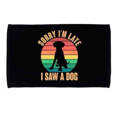 Retro Funny Sorry I'm Late I Saw A Dog Microfiber Hand Towel