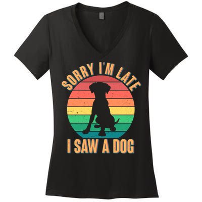 Retro Funny Sorry I'm Late I Saw A Dog Women's V-Neck T-Shirt