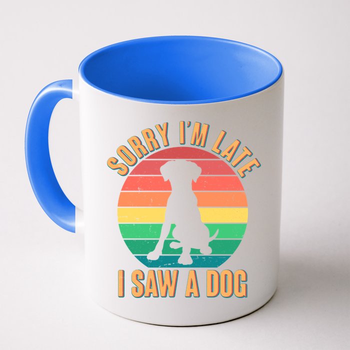 Retro Funny Sorry I'm Late I Saw A Dog Mug